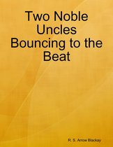 Two Noble Uncles Bouncing to the Beat