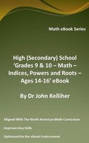 High (Secondary) School ‘Grades 9 & 10 - Math – Indices, Powers and Roots – Ages 14-16’ eBook