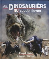 Als Dinosauriers Nu Zouden Leven