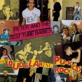 Peter & The Test Tube Babies - The Loud Blaring Punk Rock (CD)