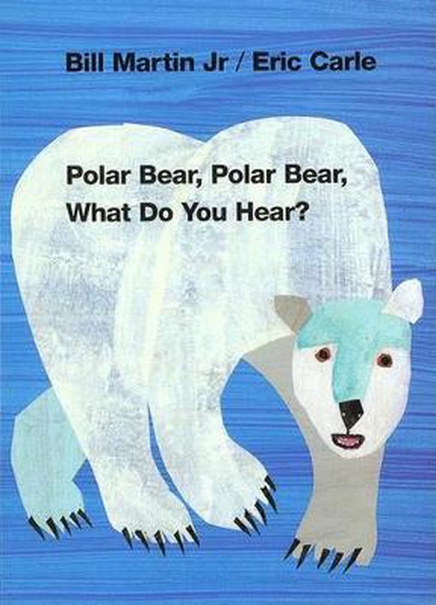 Polar Bear, Polar Bear, What Do You Hear? - Bill Martin Jr