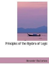 Principles of the Algebra of Logic