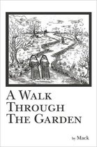 A Walk Through The Garden