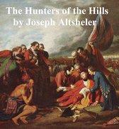 The Hunters of the Hills, A Story of the Great French and Indian War