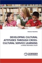 Developing Cultural Attitudes Through Cross-Cultural Service Learning