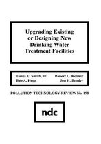 Upgrading Existing or Designing New Drinking Water Treatment Facilities