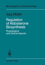 Monographs on Endocrinology 29 - Regulation of Aldosterone Biosynthesis