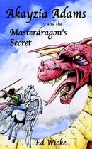 Akayzia Adams and the Masterdragon's Secret