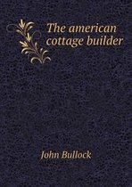 The american cottage builder