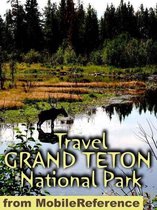 Travel Grand Teton National Park: Guide And Maps (Mobi Travel)