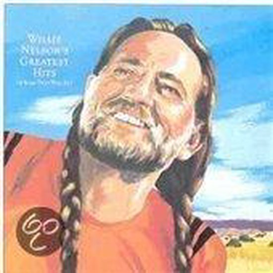 Willie Nelson's Greatest Hits (And Some That Will Be)