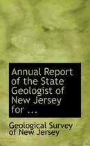 Annual Report of the State Geologist of New Jersey for ...