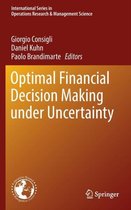 Optimal Financial Decision Making under Uncertainty