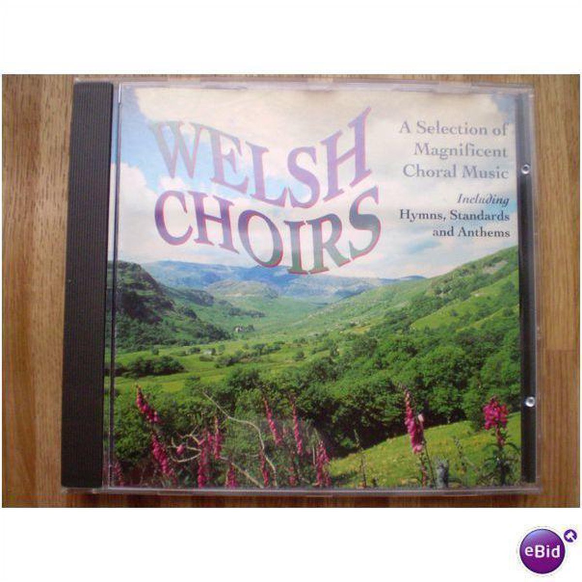 Welsh Choirs: Hymns Standards & Anthems