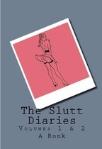 The Slutt Diaries: Volumes 1 & 2