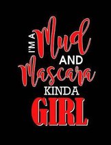 I'm A Mud and Mascara Kinda Girl Notebook - Wide Ruled