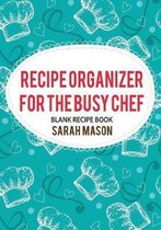 Recipe Organizer for the Busy Chef
