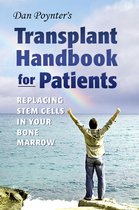 Dan Poynter's Transplant Handbook for Patients: Replacing Stem Cells in Your Bone Marrow