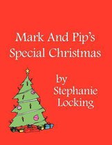 Mark And Pip's Special Christmas