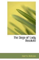 The Siege of Lady Resolute
