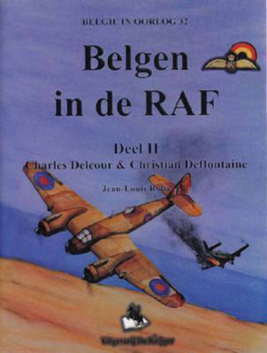 Belgen in de raf-2 - deel 2: charles delcour and christian deffontaine - Jean-Louis Roba