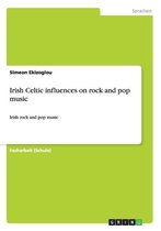 Irish Celtic Influences on Rock and Pop Music