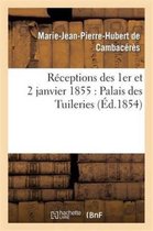 Histoire- R�ceptions Des 1er Et 2 Janvier 1855: Palais Des Tuileries