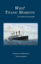Why? Titanic Moments