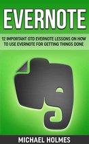 Evernote: 12 Important GTD Evernote Lessons On How To Use Evernote For Getting Things Done