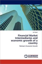 Financial Market Intermediaries and Economic Growth of a Country