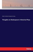 Thoughts on Shakespeare's Historical Plays