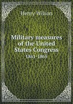 Military measures of the United States Congress 1861-1865