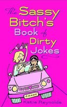 The Sassy Bitch's Book of Dirty Jokes