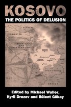 Kosovo: the Politics of Delusion