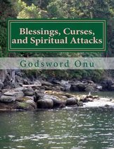 Blessings, Curses, and Spiritual Attacks