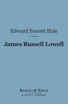 Barnes & Noble Digital Library - James Russell Lowell (Barnes & Noble Digital Library)