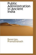 Public Administration in Ancient India