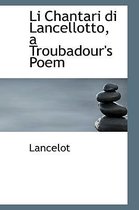 Li Chantari Di Lancellotto, a Troubadour's Poem