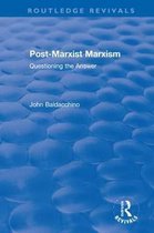 Routledge Revivals- Post-Marxist Marxism