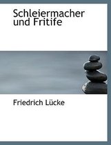 Schleiermacher Und Fritife