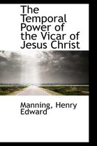 The Temporal Power of the Vicar of Jesus Christ