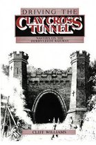 Driving The Clay Cross Tunnel Navvies On