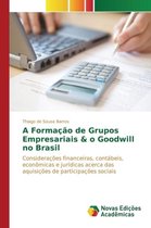 A Formação de Grupos Empresariais & o Goodwill no Brasil