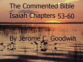 The Commented Bible Series 23.6 - Isaiah Chapters 53-60