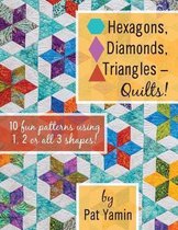 Hexagons, Diamonds, Triangles, Quilts!