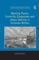 Science, Technology and Culture, 1700-1945- Meeting Places: Scientific Congresses and Urban Identity in Victorian Britain