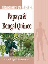 Improve Your Health With Papaya and Bengal Quince