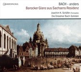 Joachim K.Schafer - Die Dresner Bach-Solisten - Bach - Anders (CD)