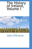The History of Ireland, Volume I