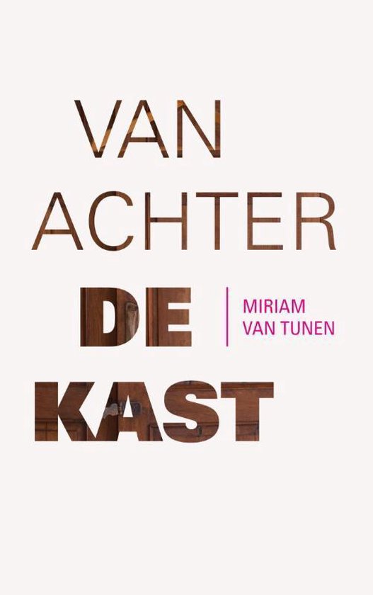 VAN ACHTER DE KAST - Miriam van Tunen | 